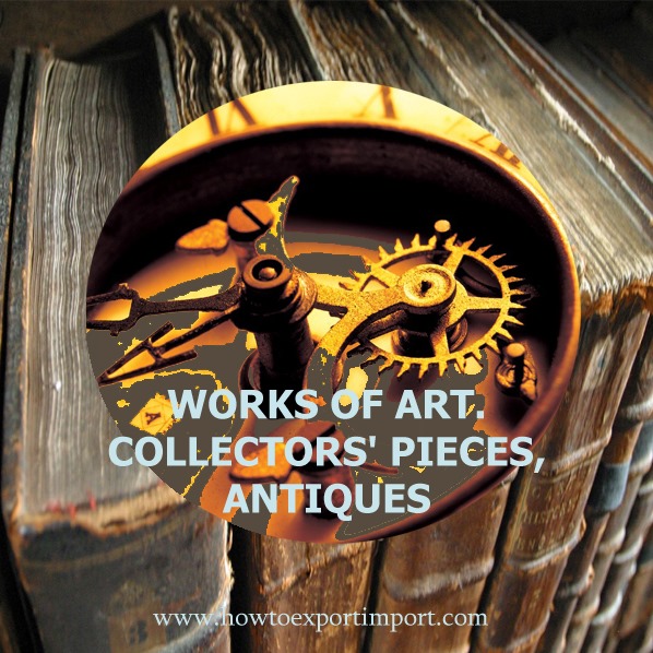 HS CODE Chapter 97 WORKS OF ART COLLECTORS PIECES, ANTIQUES 4 digits